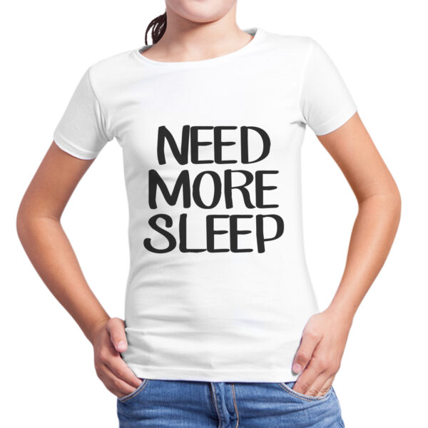 T-Shirt Bambina NEED MORE SLEEP 1 T-Shirt Bambina NEED MORE SLEEP