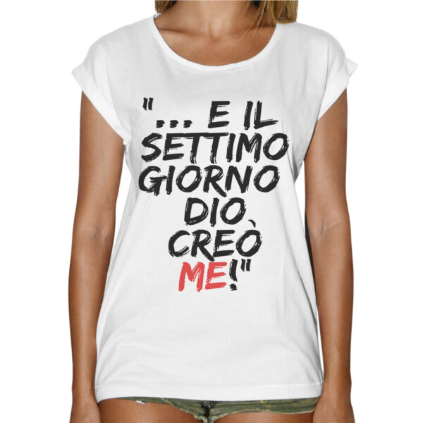 T-Shirt Donna Fashion IL SETTIMO  GIORNO CREO ME