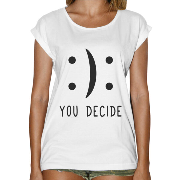 T-Shirt Donna Fashion YOU DECIDE 1 T-Shirt Donna Fashion YOU DECIDE