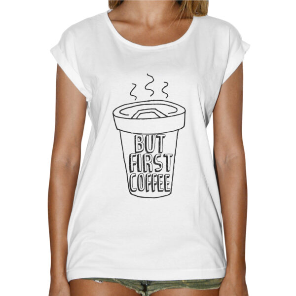 T-Shirt Donna Fashion BUT FIRST COFFEE 1 T-Shirt Donna Fashion BUT FIRST COFFEE
