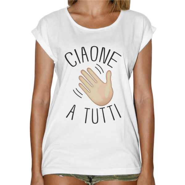 T-Shirt Donna Fashion CIAONE A TUTTI 1 T-Shirt Donna Fashion CIAONE A TUTTI