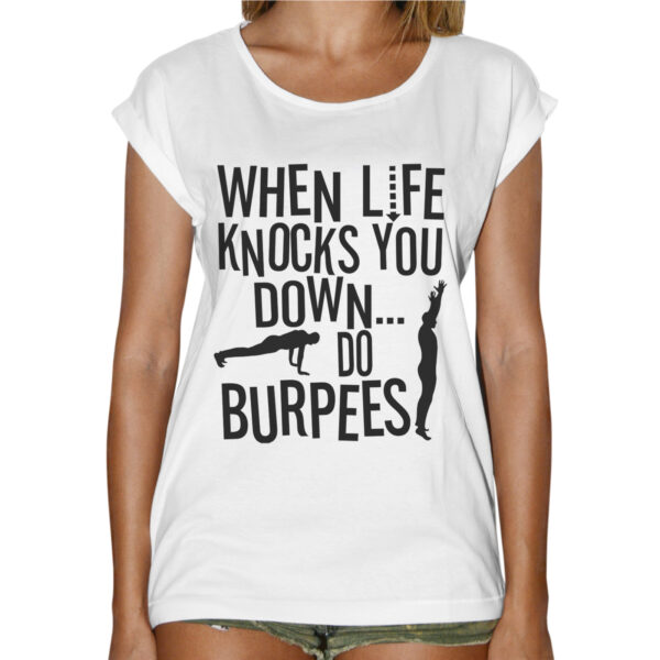 T-Shirt Donna Fashion LIFE BURPEES 1 T-Shirt Donna Fashion LIFE BURPEES